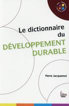 Couverture du livre « Le dictionnaire du développement durable et solidaire » de Pierre Jacquemot aux éditions Sciences Humaines