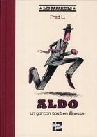 Couverture du livre « Aldo, un garçon tout en finesse » de Fred L. aux éditions Talents Hauts