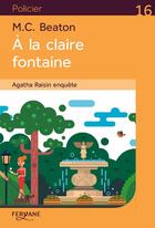 Couverture du livre « Agatha Raisin enquête Tome 7 : à la claire fontaine » de M.C. Beaton aux éditions Feryane
