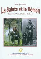 Couverture du livre « La sainte et le démon ; Jeanne d'Arc et Gilles de Rais » de Thierry Rollet aux éditions Editions Du Masque D'or