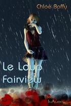 Couverture du livre « Le loup de Fairview » de Chloe Boffy aux éditions Lune Ecarlate
