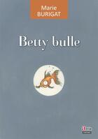 Couverture du livre « Betty Bulle » de Marie Burigat aux éditions Atria