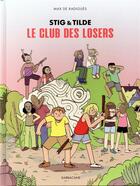 Couverture du livre « Stig & Tilde : le club des losers » de Max De Radigues aux éditions Sarbacane