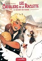 Couverture du livre « Le secret de Tamié - Les chevaliers de la raclette T5 » de Jean-Laurent Del Socorro aux éditions La Marmotte