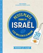 Couverture du livre « Petits plats comme en Israël en 30 minutes seulement » de Charlotte Lasceve et Yariv Berreby aux éditions Marabout