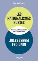 Couverture du livre « Les Nationalismes russes : Gouverner, mobiliser, contester dans la Russie en guerre » de Jules Sergei Fediunin aux éditions Calmann-levy