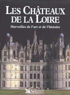 Couverture du livre « Coffret les chateaux de la loire ; merveilles de l'art et de l'histoire » de  aux éditions Selection Du Reader's Digest