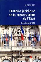 Couverture du livre « Histoire juridique de la construction de l'état » de Antoine Leca aux éditions Lexisnexis