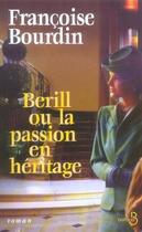 Couverture du livre « Berill ou la passion en héritage » de Francoise Bourdin aux éditions Belfond