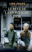 Couverture du livre « Le rêve de la montagne d'or » de Ling Zhang aux éditions Belfond