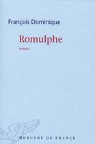 Couverture du livre « Romulphe » de Francois Dominique aux éditions Mercure De France