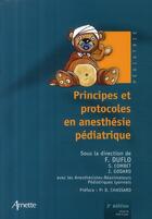 Couverture du livre « Principes et protocoles d'anesthésie pédiatrique » de Jean Godard aux éditions Arnette