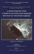 Couverture du livre « La responsabilité civile à l'épreuve des pollutions majeures résultant du transport maritime » de Karine Le Couviour aux éditions Pu D'aix Marseille