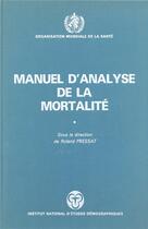 Couverture du livre « Manuel d'analyse de la mortalité » de Roland Pressat aux éditions Ined