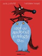 Couverture du livre « Le loup qui mangeait n'importe quoi » de Manu Larcenet et Christophe Donner aux éditions Mango