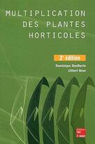 Couverture du livre « Multiplication des plantes horticoles (2e édition) » de Dominique Boutherin aux éditions Tec Et Doc