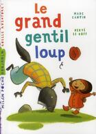 Couverture du livre « Le grand gentil loup » de Cantin/Le Goff aux éditions Milan