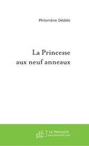 Couverture du livre « La princesse aux neuf anneaux » de Philomene Dediee aux éditions Le Manuscrit