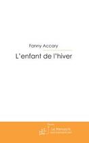 Couverture du livre « L'enfant de l'hiver » de Fanny Accary aux éditions Le Manuscrit