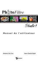 Couverture du livre « Photofiltre studio 9 ; manuel de l'utilisateur » de Antonio Da Cruz - Je aux éditions Publibook