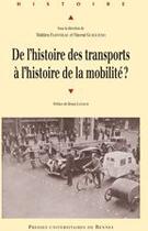 Couverture du livre « De l'histoire des transports à l'histoire de la mobilité ? » de Vincent Guigueno et Mathieu Flonneau aux éditions Pu De Rennes