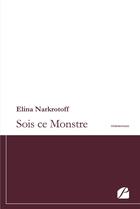 Couverture du livre « Sois ce monstre » de Narkrotoff Elina aux éditions Editions Du Panthéon