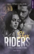 Couverture du livre « Styx riders Tome 3 : la luxure d'Arès » de Kalypso Caldin aux éditions Hugo Roman