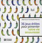 Couverture du livre « 36 jeux drôles pour pimenter votre vie amoureuse » de Albertine Maurice et Christophe Maurice aux éditions Editions De L'homme