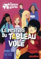 Couverture du livre « Kinra girls Tome 23 : le mystère du tableau volé » de Moka et Anne Cresci aux éditions Play Bac