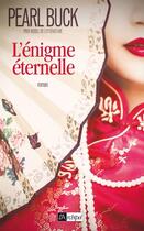 Couverture du livre « L'énigme éternelle » de Pearl Sydenstricker Buck aux éditions Archipel