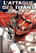 Couverture du livre « L'attaque des titans Tome 1 » de Hajime Isayama aux éditions Pika