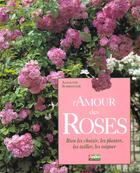 Couverture du livre « L'Amour Des Roses » de Annette Schreiner aux éditions Rustica