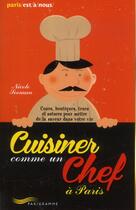 Couverture du livre « Cuisiner comme un chef à Paris (édition 2013) » de Nicole Seeman aux éditions Parigramme