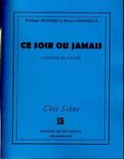 Couverture du livre « Ce soir ou jamais » de Hodara/Chapelle aux éditions Art Et Comedie