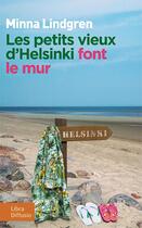 Couverture du livre « Les petits vieux d'Helsinki font le mur » de Minna Lindgren aux éditions Libra Diffusio