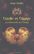 Couverture du livre « Estelle et Edwige ; les demoiselles de l'étrange » de Jean Rollin aux éditions Edite