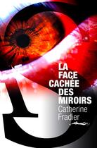 Couverture du livre « La face cachée des miroirs » de Catherine Fradier aux éditions Au Diable Vauvert