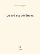 Couverture du livre « Le pré est vénéneux » de Suzanne Doppelt aux éditions P.o.l