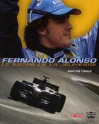 Couverture du livre « Fernando Alonso, le sacre de la jeunesse » de Martine Camus aux éditions Chronosports