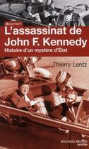 Couverture du livre « L'assassinat de John F. Kennedy ; histoire d'un mystère d'Etat » de Thierry Lentz aux éditions Nouveau Monde