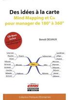 Couverture du livre « Des idées à la carte ; mind mapping et Cie pour manager de 180° à 360° » de Benoit Delvaux aux éditions Management Et Societe