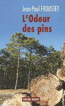 Couverture du livre « L'odeur des pins » de Jean-Paul Froustey aux éditions Lucien Souny