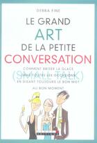 Couverture du livre « Le grand art de la petite conversation » de Debra Fine aux éditions Leduc