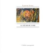 Couverture du livre « Le desir de voir » de Laurent Jenny aux éditions Atelier Contemporain