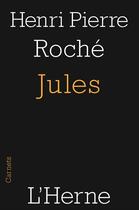 Couverture du livre « Jules » de Henri-Pierre Roche aux éditions L'herne