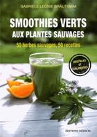 Couverture du livre « Smoothies verts aux plantes sauvages » de Gabriele Leonie Brautigam aux éditions Medicis