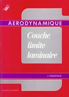 Couverture du livre « Aerodynamique ; Couche Limite Laminaire » de J Cousteix aux éditions Cepadues