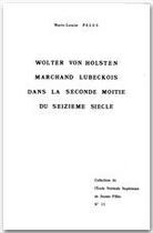 Couverture du livre « Wolter von Holsten ; marchand lubeckois dans la seconde moitié du XVI siècle » de Marie-Louise Pelus-Kaplan aux éditions Rue D'ulm