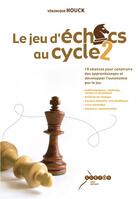 Couverture du livre « Le jeu d'échecs au cycle 2 » de Houck Veronique aux éditions Crdp De Rennes