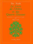 Couverture du livre « Le Livre de l'arbre et des quatre oiseaux » de Ibn Arabî aux éditions Les Deux Oceans